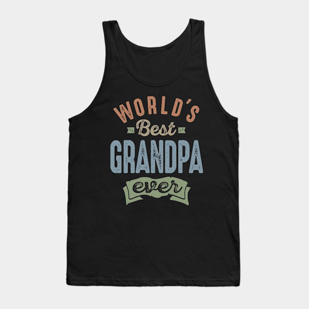 World's Best Grandpa Tank Top by cidolopez